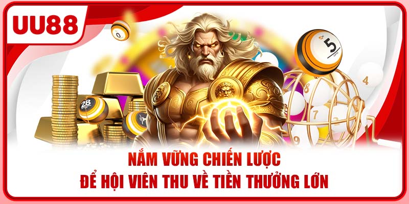 Nắm vững chiến lược để hội viên thu về tiền thưởng lớn Nắm vững chiến lược để hội viên thu về tiền thưởng lớn