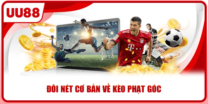 Đôi nét cơ bản về kèo phạt góc